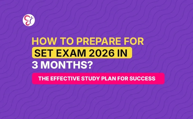 How to Prepare for SET Exam 2026 in 3 Months? The Effective Study Plan for Success