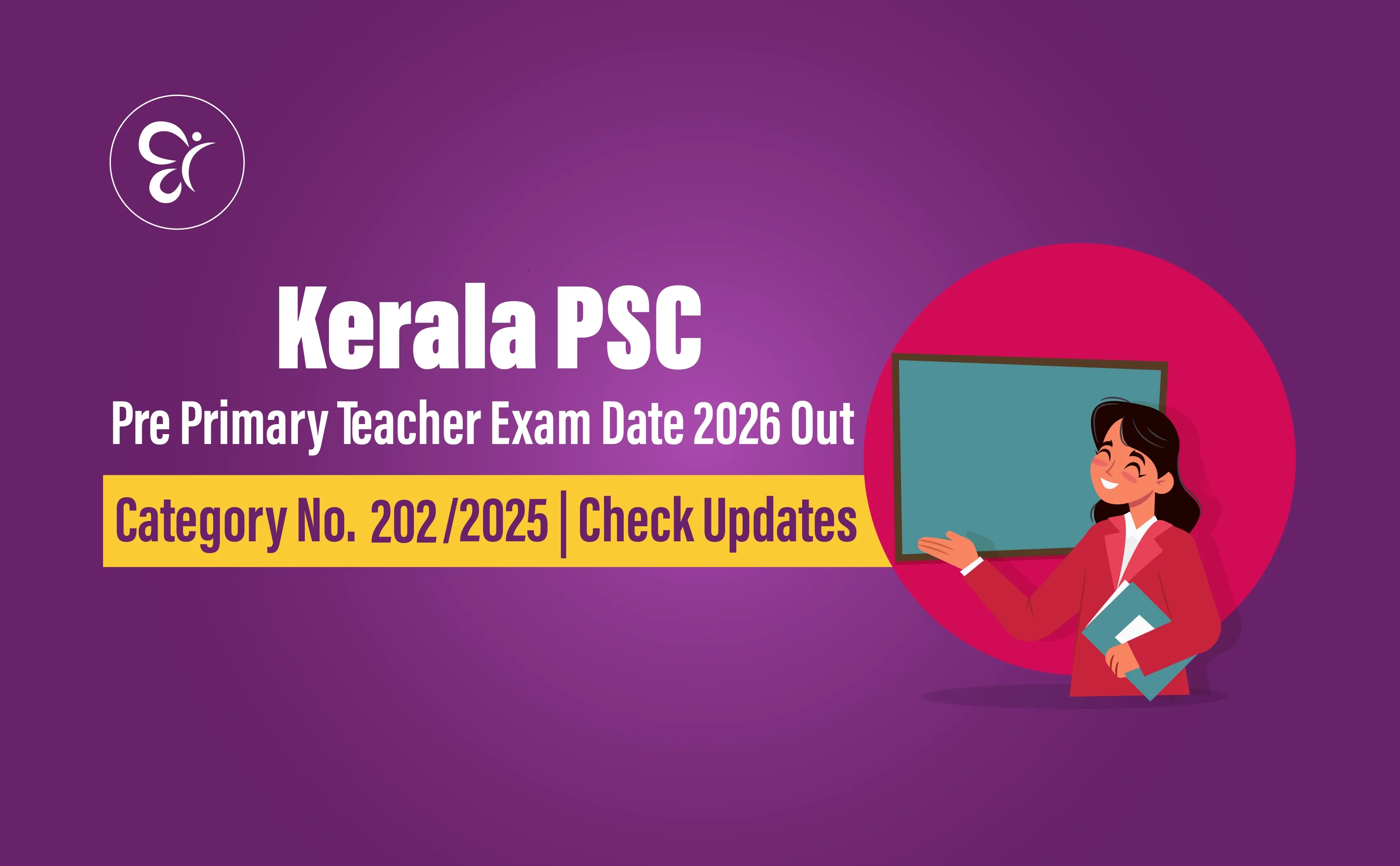 Kerala PSC Pre-Primary Teacher Exam Date 2026 Out: Category No. 202/2025 