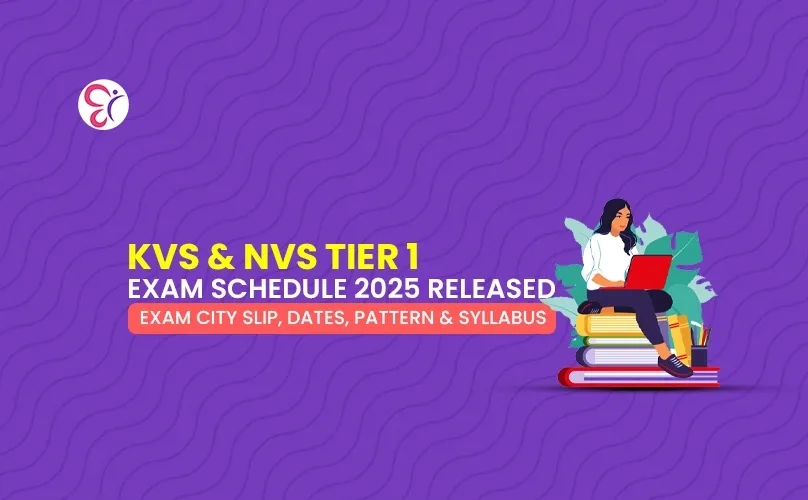 KVS & NVS Tier 1 Exam Schedule 2025 Released | Exam City Slip, Dates, Pattern & Syllabus