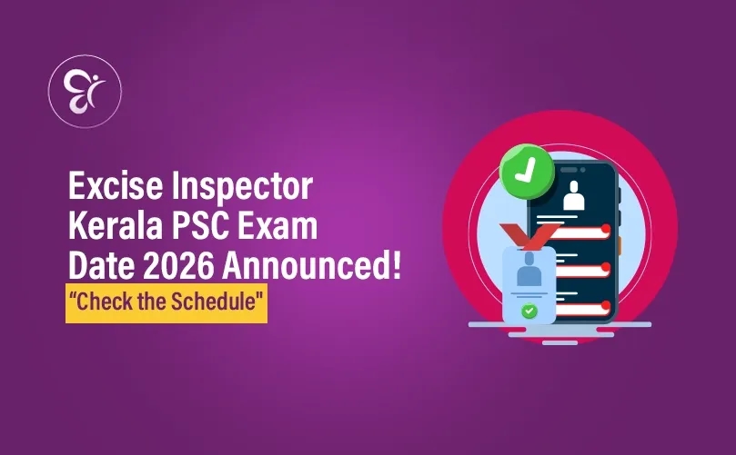 Excise Inspector Kerala PSC Exam Date 2026 Announced ! Check the Schedule