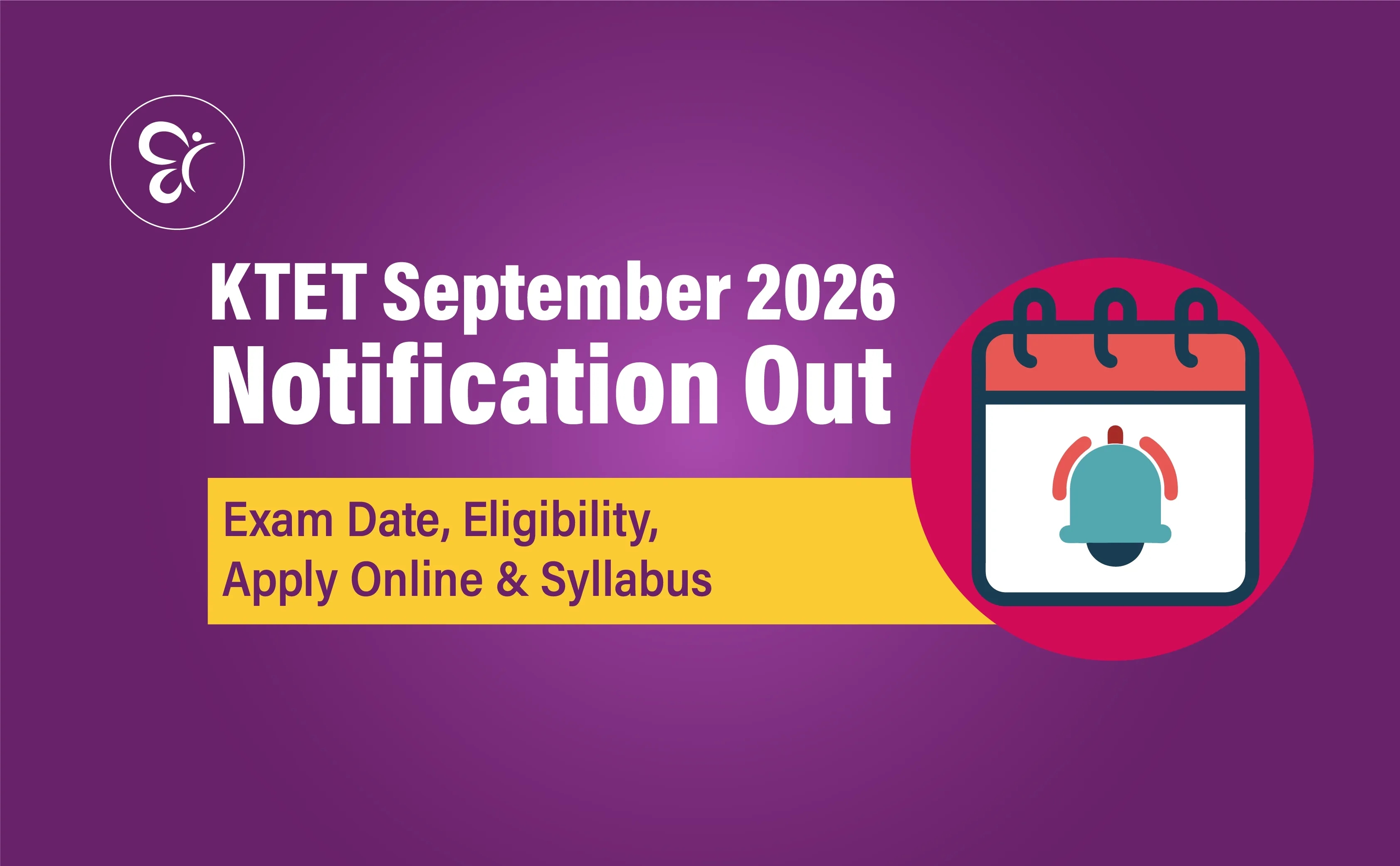 KTET September 2026 Notification Out: Exam Date, Eligibility, Apply Online & Syllabus