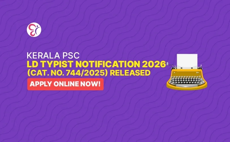 Kerala PSC LD Typist Notification 2026 Cat. No. 744/2025 Released | Apply Online Now!