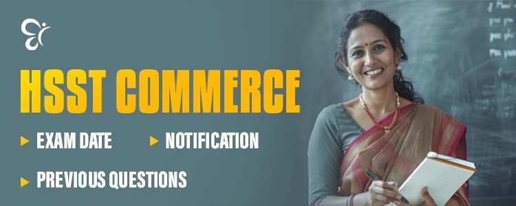HSST COMMERCE EXAM DATE NOTIFICATION PREVIOUS QUESTIONS