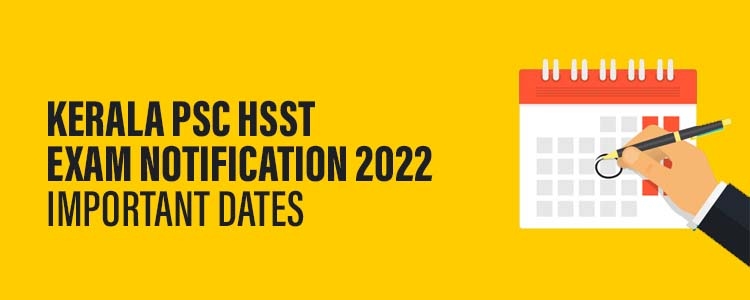 Kerala PSC HSST Exam Notification 2022 Important Dates