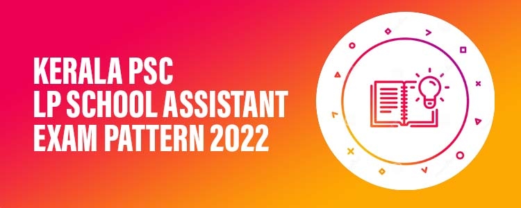 Kerala PSC LP School Assistant Exam Pattern 2022