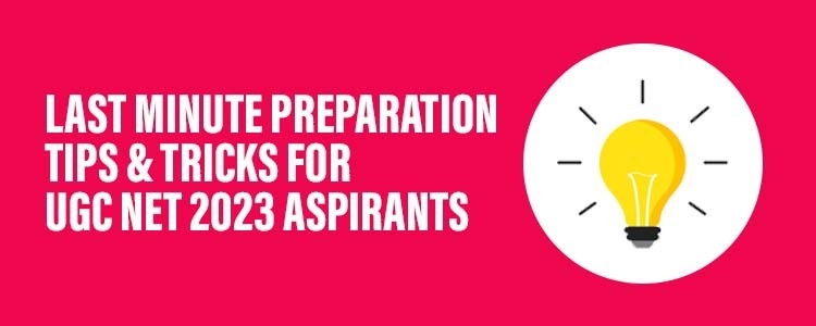 Last minute preparation tips and tricks - NET exam