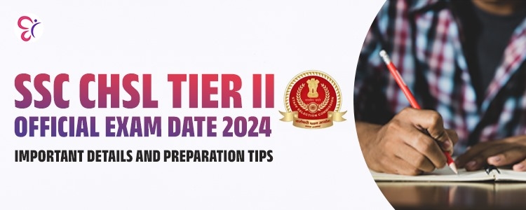 SSC CHSL Tier II Official Exam Date 2024