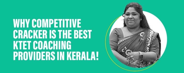Why CC is the best KTET coaching providers in Kerala