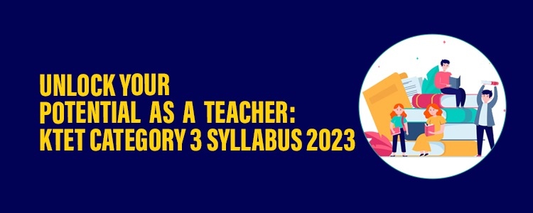 unlockpotential_teacher_ktet_cat3_syllabus_2023